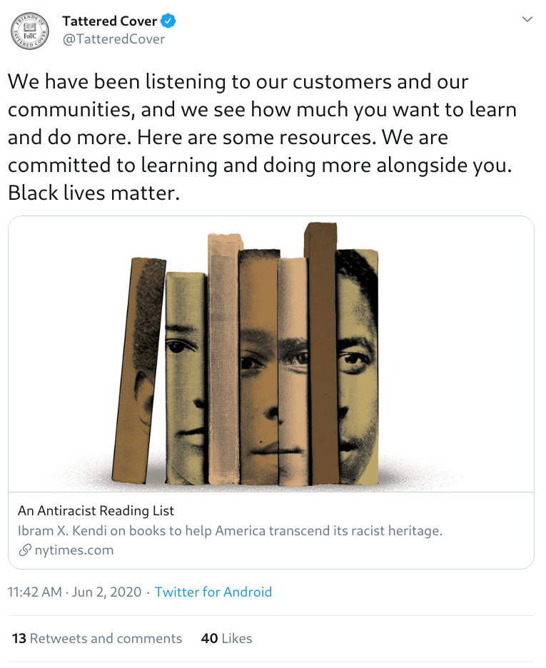 Tweet by @TatteredCover: 'We have been listening to our customers and our communities, and we see how much you want to learn and do more. Here are some resources. We are committed to learning and doing more alongside you. Black lives matter.' The tweet includes a link to an article titled 'An Antiracist Reading List.'
